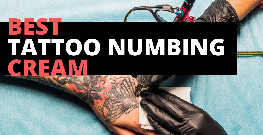 Best Numbing Cream For Tattoos