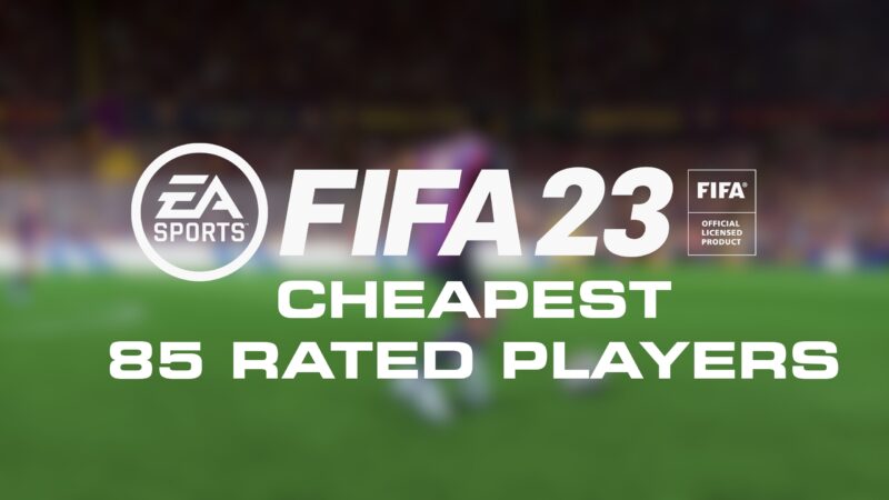FIFA 23 Cheapest 85 Rated Players