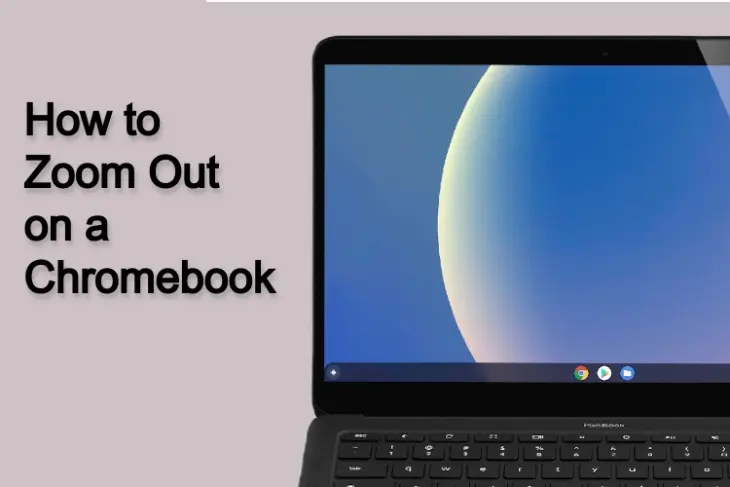 How To Zoom Out On Chromebook