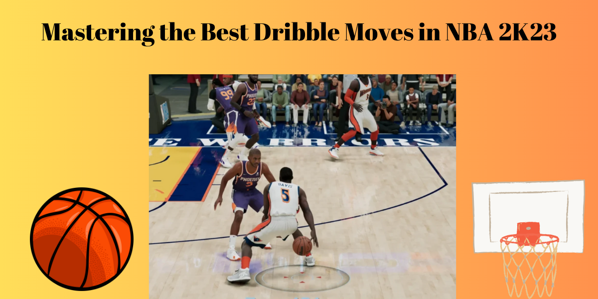 Best Dribble Moves 2K23