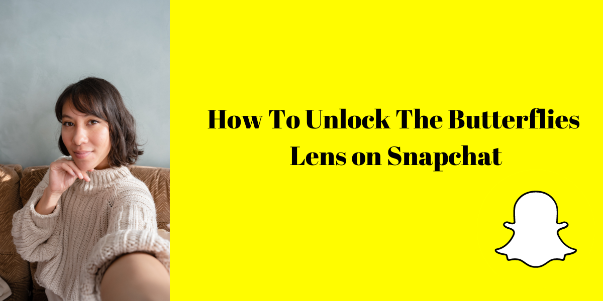 Unlock The Butterflies Lens on Snapchat